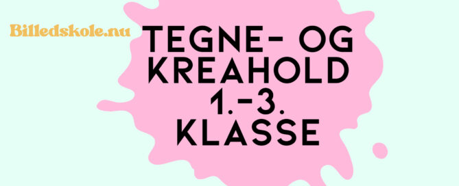 Billedskolen: Krea- og Tegnehold 1.-3. klasse på Teaterbygningen
